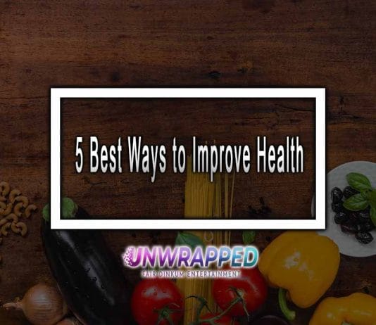 5 Best Ways To Improve Health 5 best ways to improve health
