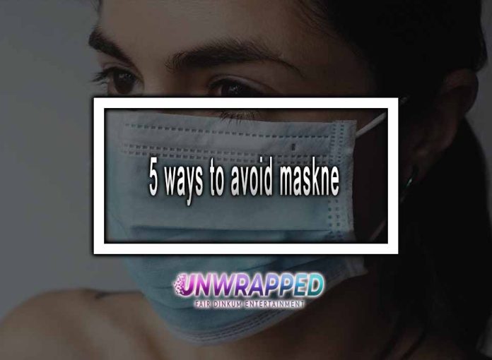 5 ways to avoid maskne 5 ways to avoid maskne