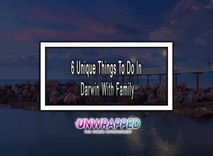 6 Unique Things To Do In Darwin With Family 6 Unique Things To Do In Darwin With Family In 2022
