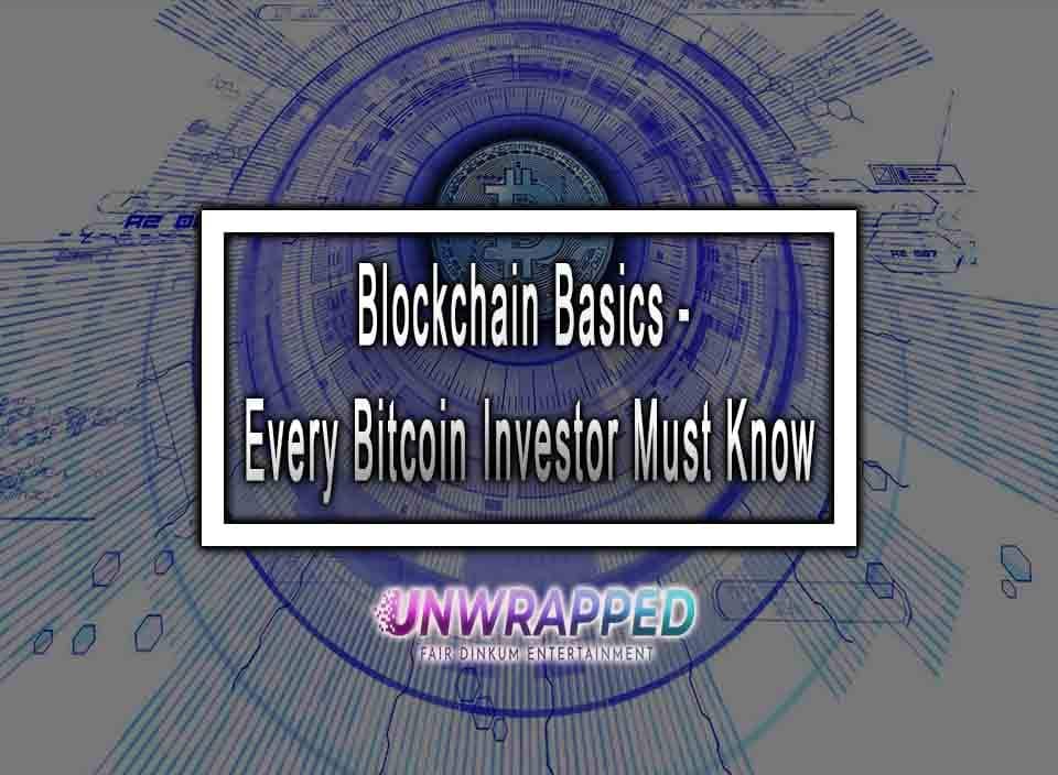 Blockchain Basics - Every Bitcoin Investor Must Know