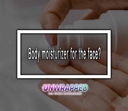 Body moisturizer for the face