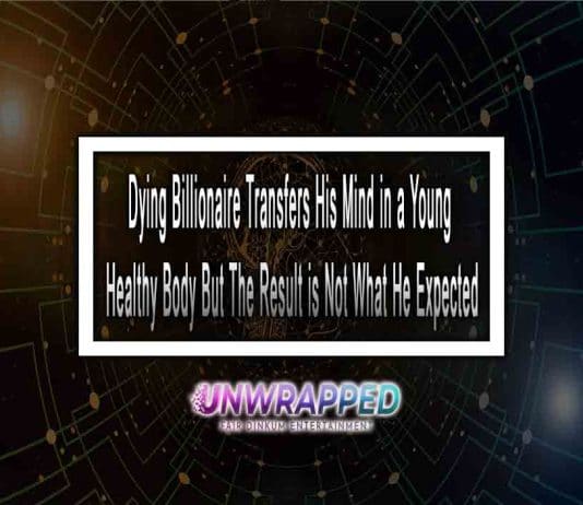 Dying Billionaire Transfers His Mind to a Young Body Dying Billionaire Transfers His Mind in a Young Healthy Body But The Result is Not What He Expected