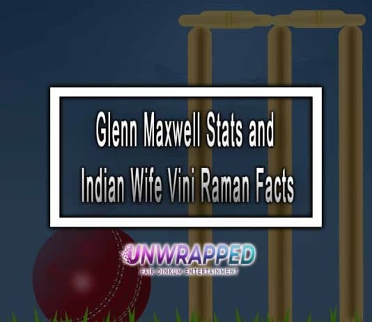 Glenn Maxwell Stats and Indian Wife Vini Raman Facts Glenn Maxwell Stats and Indian Wife Vini Raman Facts
