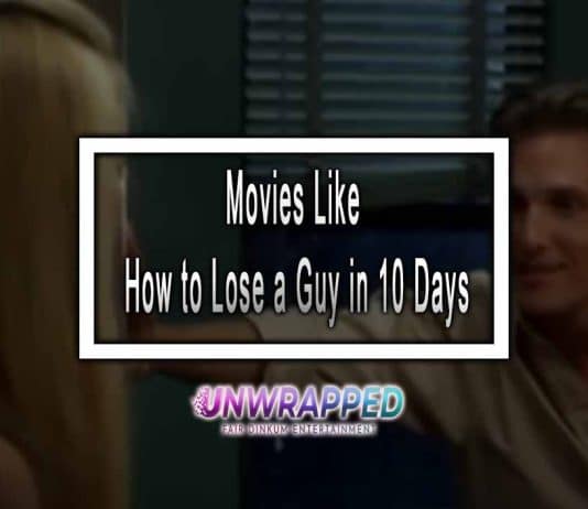 Movies Like How to Lose a Guy in 10 Days How to Lose a Guy in 10 Days