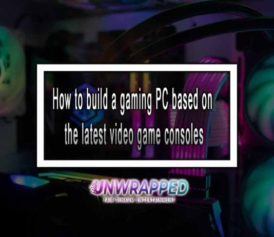 How To Build a Gaming PC Based On The Latest Video game Consoles