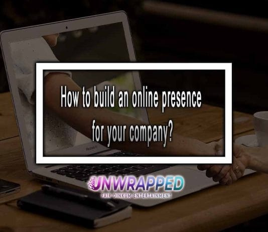 How to build an online presence for your company