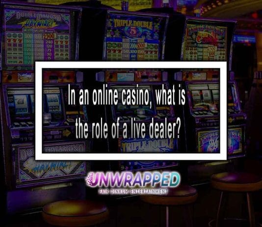 In An Online Casino, What Is The Role Of a Live Dealer In An Online Casino, What Is The Role Of a Live Dealer