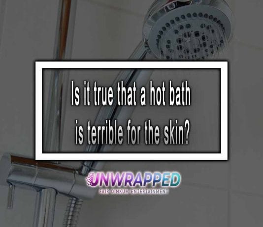 Is It True That a Hot Bath Is Terrible For The Skin