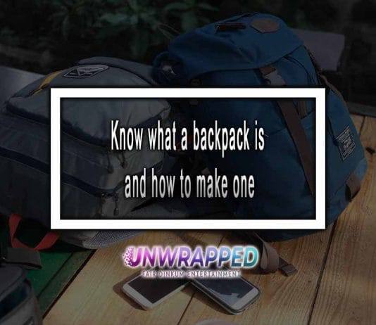 Know What a Backpack Is And How To Make One