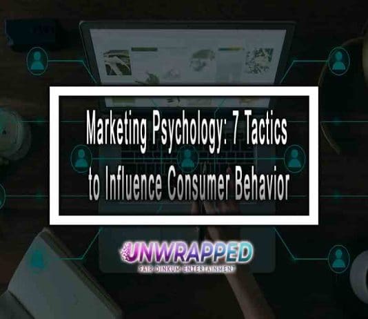 Marketing Psychology: 7 Tactics to Influence Consumer Behavior Marketing Psychology: 7 Tactics to Influence Consumer Behavior