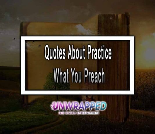 Quotes About Practice What You Preach