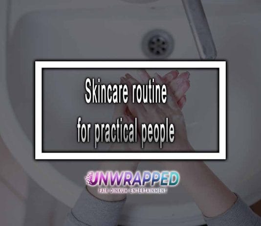 Skincare routine for practical people