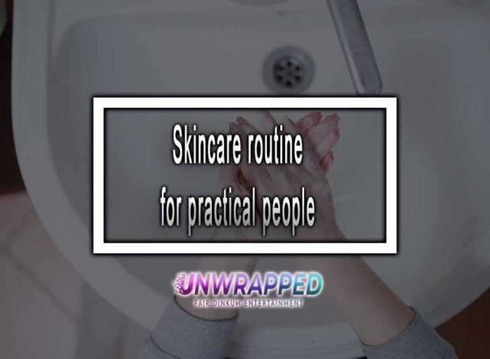 Skincare routine for practical people