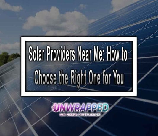 Solar Providers Near Me: How to Choose the Right One for You