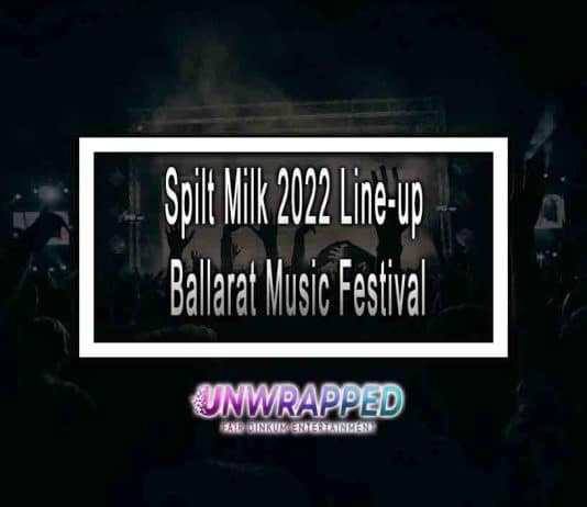 Spilt Milk 2022 Line-up Ballarat Music Festival