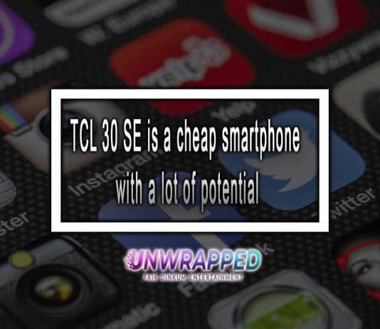 TCL 30 SE is a cheap smartphone with a lot of potential