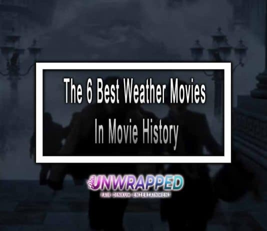 The 6 Best Weather Movies In Movie History