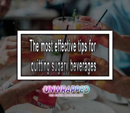 The Most Effective Tips For Beverages The most effective tips for quitting sugary beverages