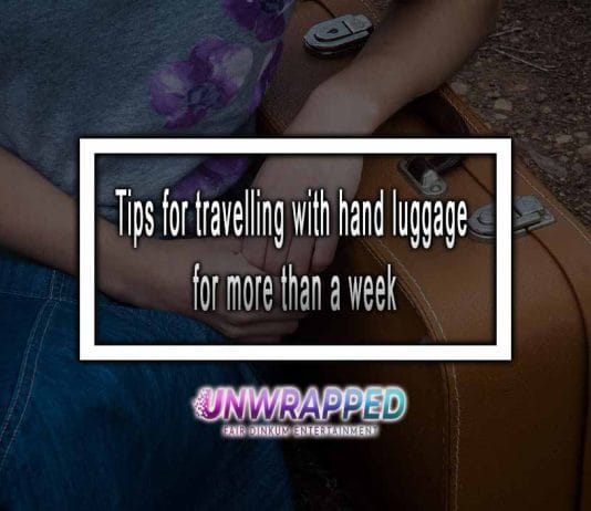 Tips For Travelling With Hand Luggage For More Than a Week