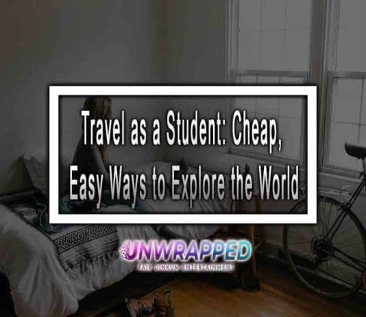 Travel as a Student: Cheap, Easy Ways to Explore the World