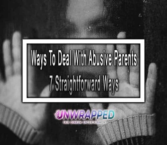 Ways To Deal With Abusive Parents 7 Straightforward Ways Ways To Deal With Abusive Parents 7 Straightforward Ways