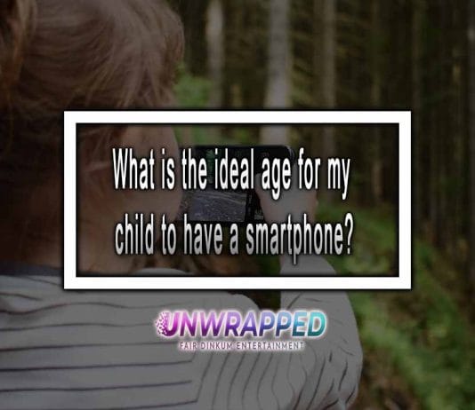What is the ideal age for my child to have a smartphone