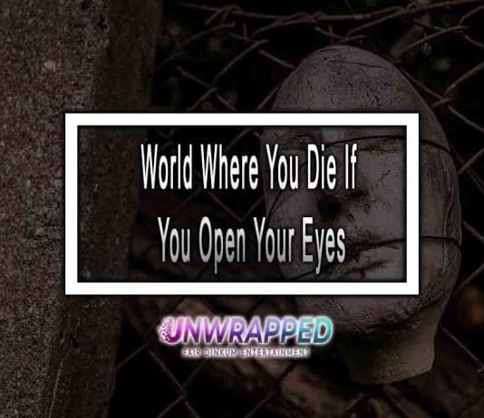 World Where You Die If You Open Your Eyes World Where You Die If You Open Your Eyes