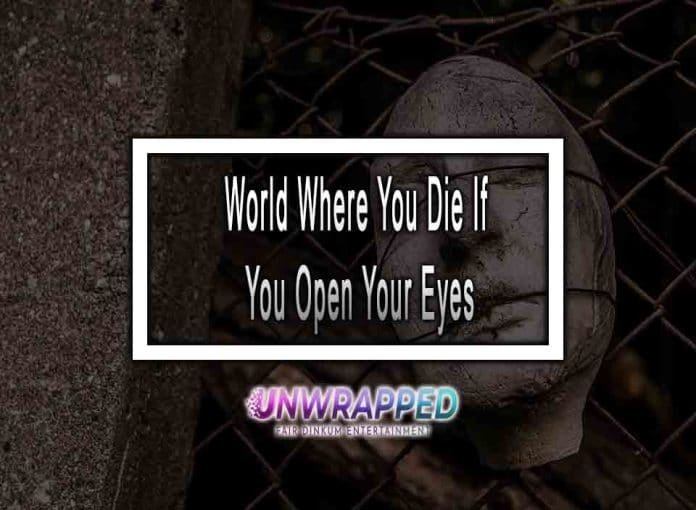 World Where You Die If You Open Your Eyes