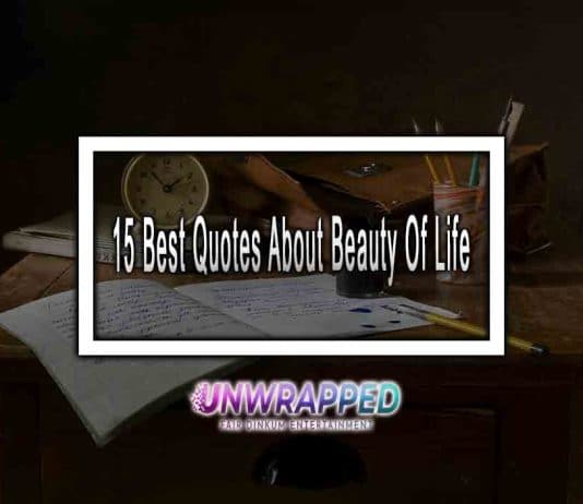 15 Best Quotes About Beauty Of Life 15 Best Quotes About Beauty Of Life