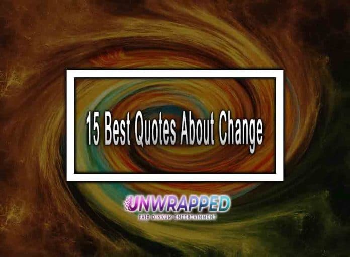 15 Best Quotes About Change