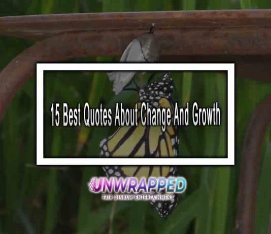 15 Best Quotes About Change And Growth 15 Best Quotes About Change And Growth