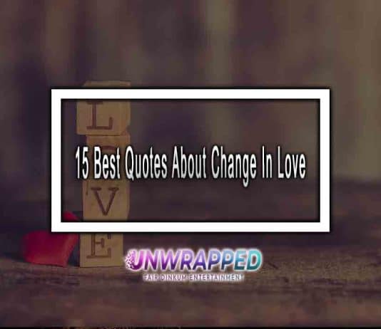 15 Best Quotes About Change In Love