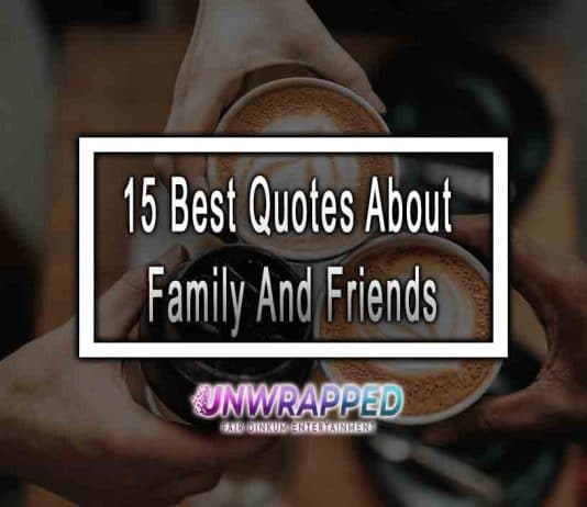 15 Best Quotes About Family And Friends