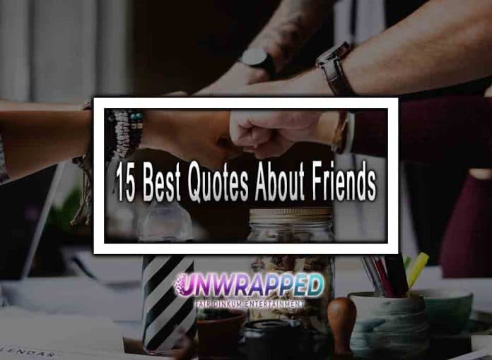 15 Best Quotes About Friends