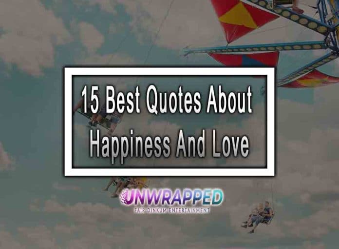 15 Best Quotes About Happiness And Love