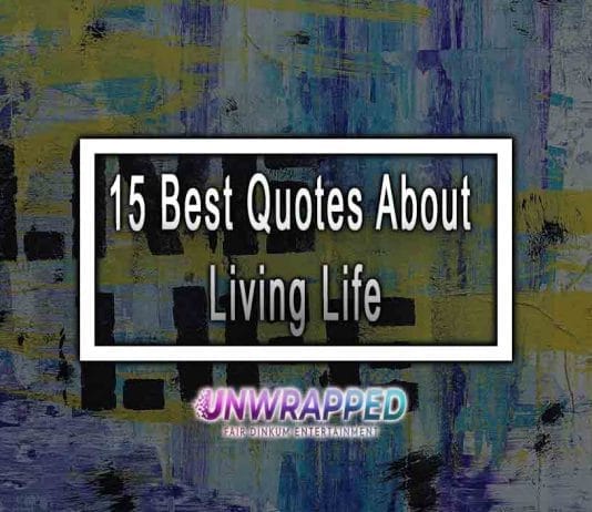 15 Best Quotes About Living Life
