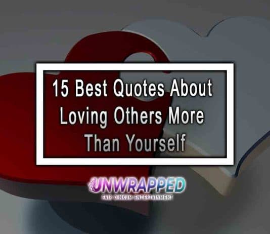 15 Best Quotes About Loving Others More Than Yourself