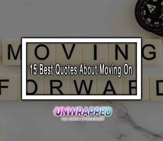 15 Best Quotes About Moving On