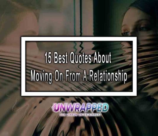 15 Best Quotes About Moving On From A Relationship