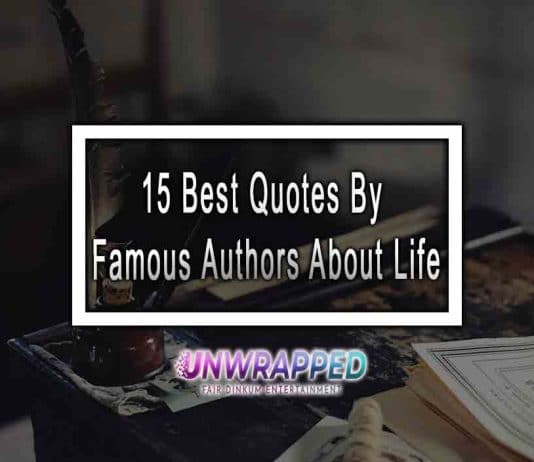 15 Best Quotes By Famous Authors About Life