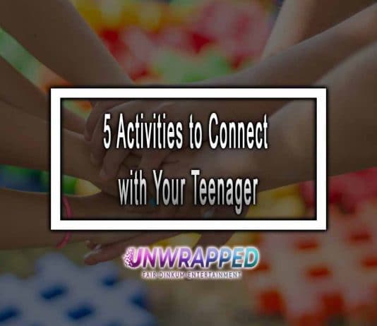 5 Activities to Connect with Your Teenager