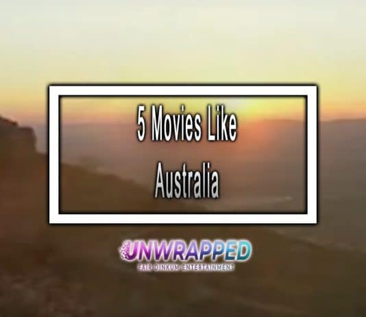 5 Movies Like Australia to Watch 5 Movies Like Australia to Watch