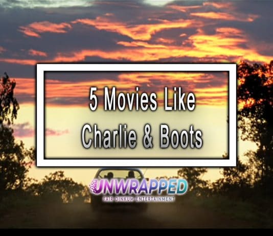 5 Movies Like Charlie & Boots to Watch