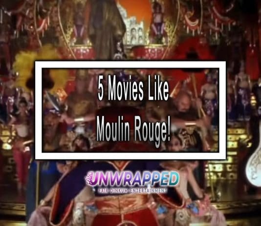 5 Movies Like Moulin Rouge! to Watch