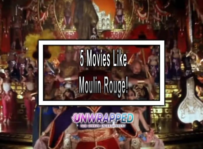 5 Movies Like Moulin Rouge! to Watch