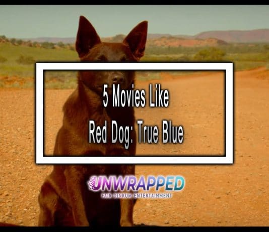 5 Movies Like Red Dog: True Blue to Watch