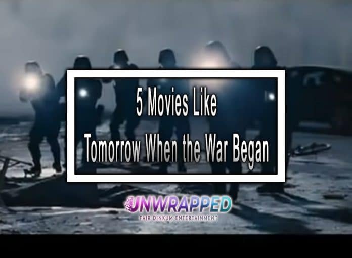 5 Movies Like Tomorrow When the War Began to Watch