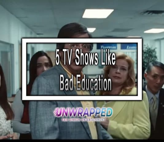 5 TV Shows Like Bad Education to Watch