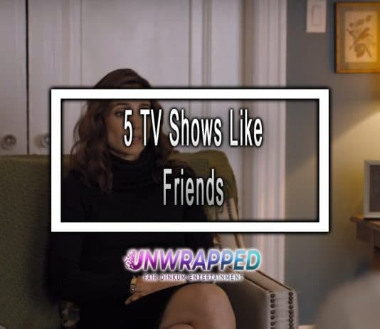 5 TV Shows Like Friends to Watch
