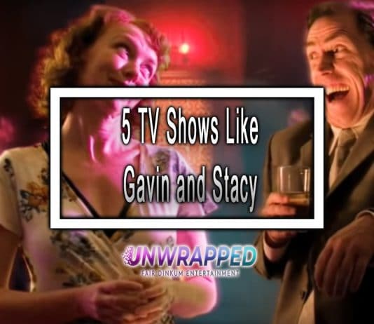 5 TV Shows Like Gavin and Stacy to Watch
